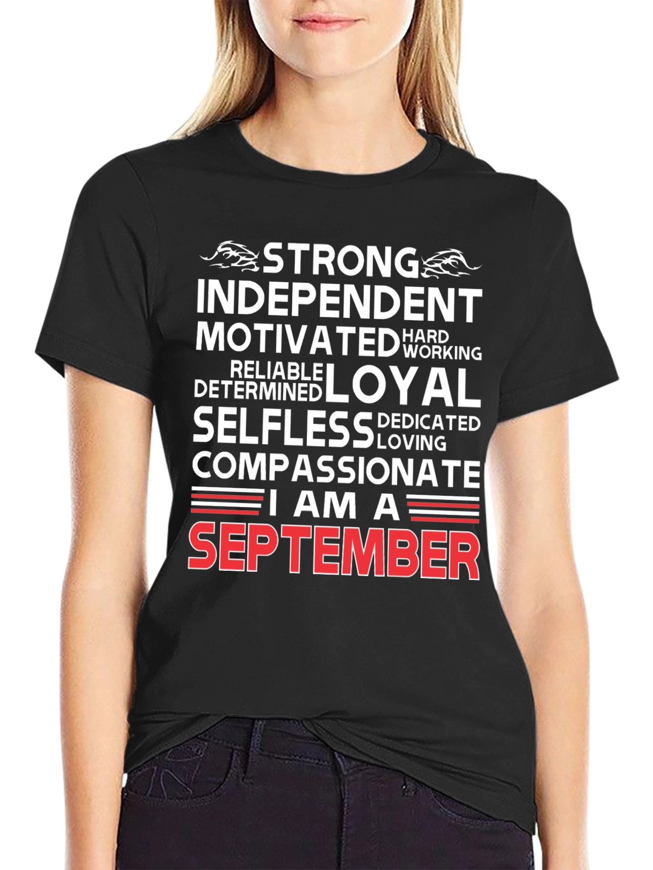 September Birthday Gift Tee: Strong Independent Loyal