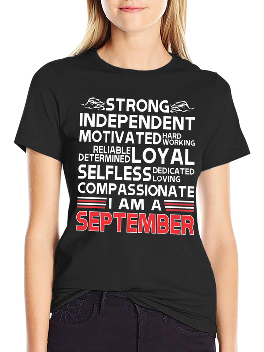 September Birthday Gift Tee: Strong Independent Loyal
