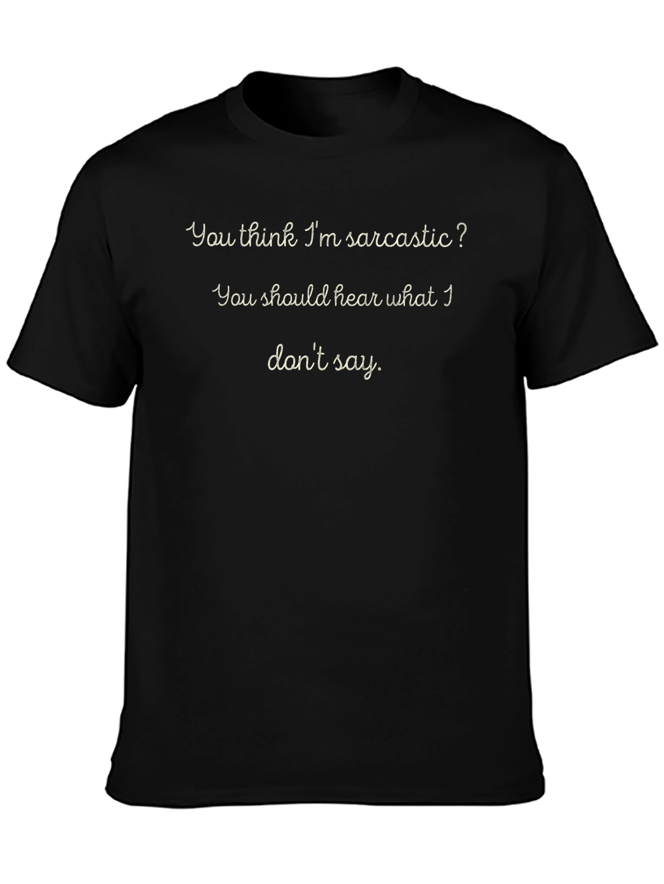 Sarcastic T-Shirt - Black - Humorous Saying