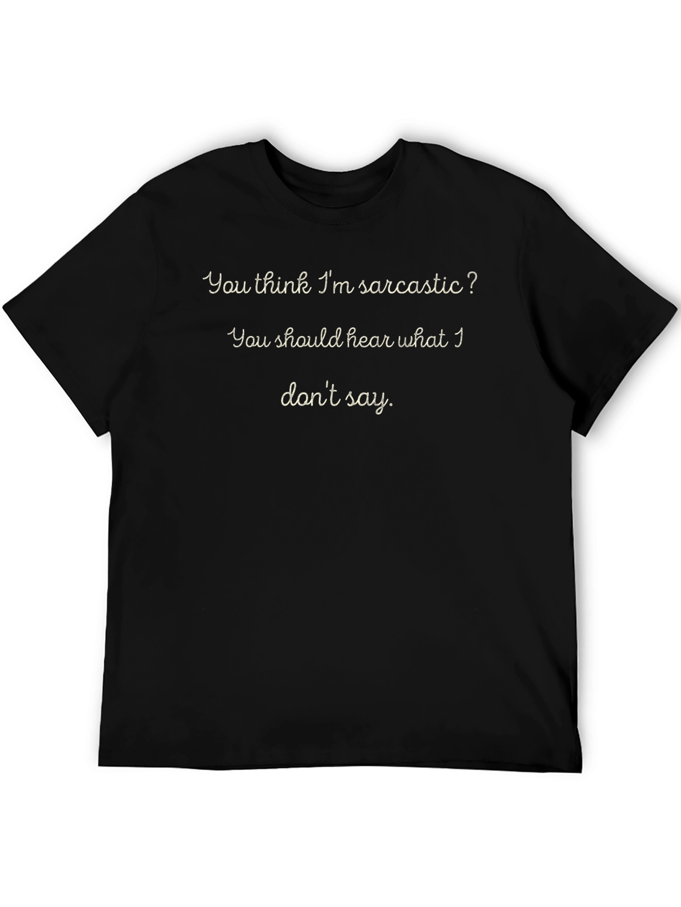 Sarcastic T-Shirt - Black - Humorous Saying
