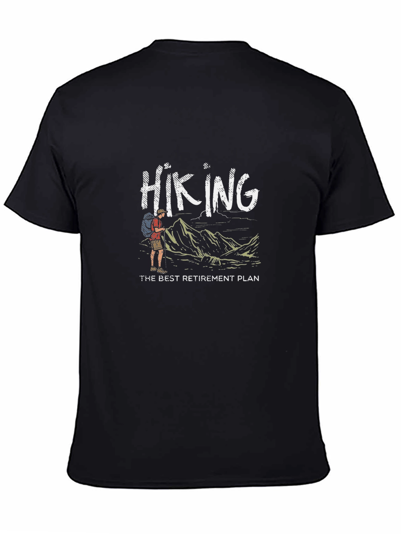 Hiking - The Best Retirement Plan Graphic Tee