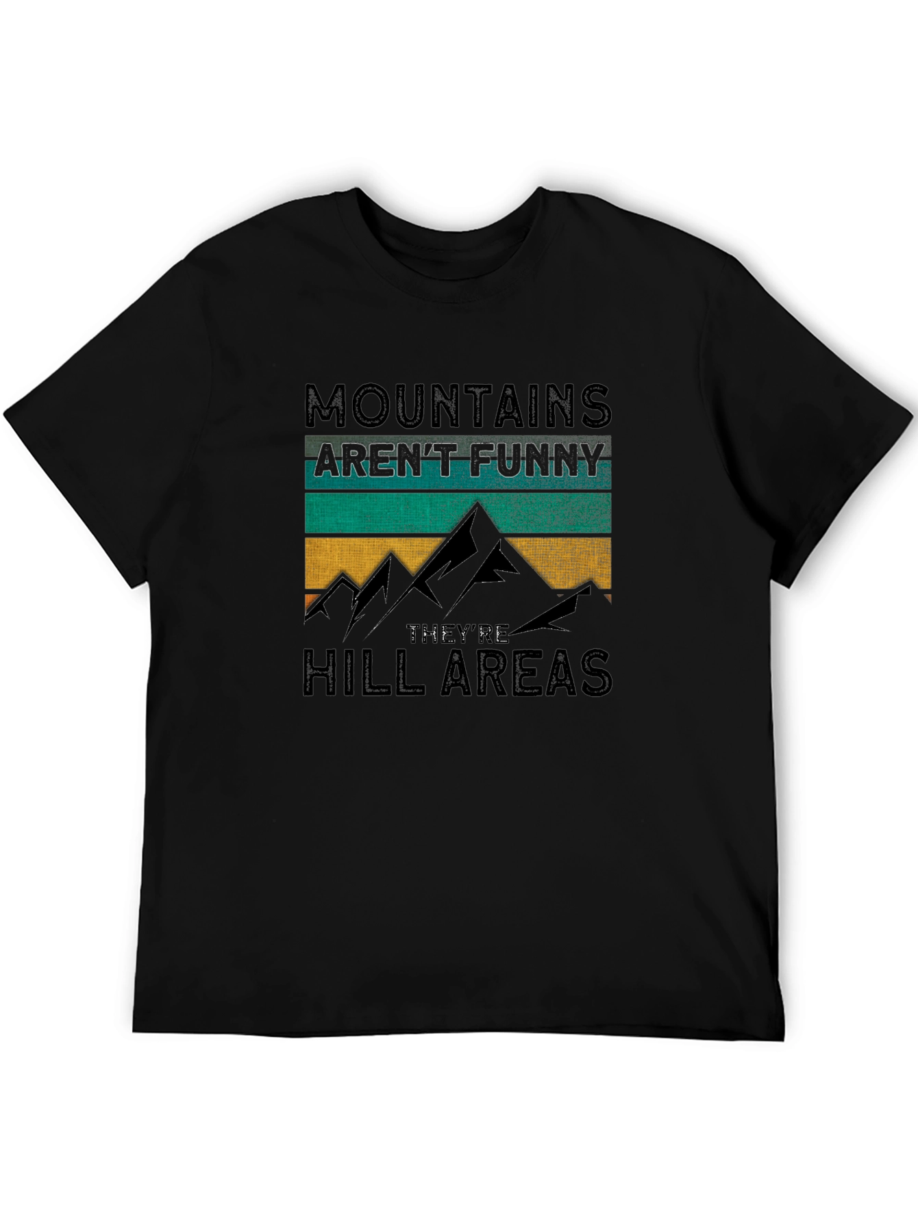 Mountains Arent Funny T-Shirt Hill Areas Humor Tee