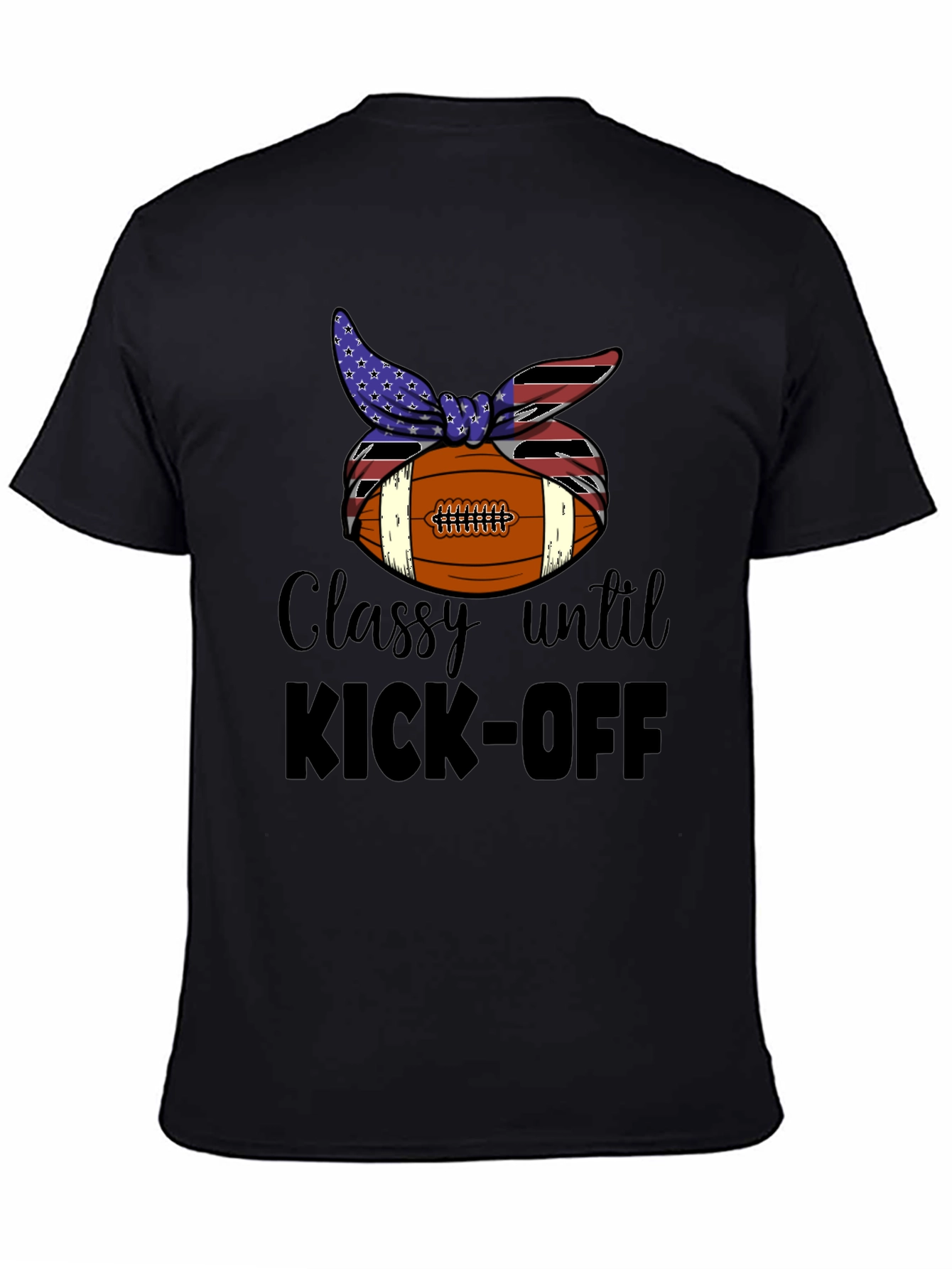 Classy Until Kick-Off Football T-Shirt