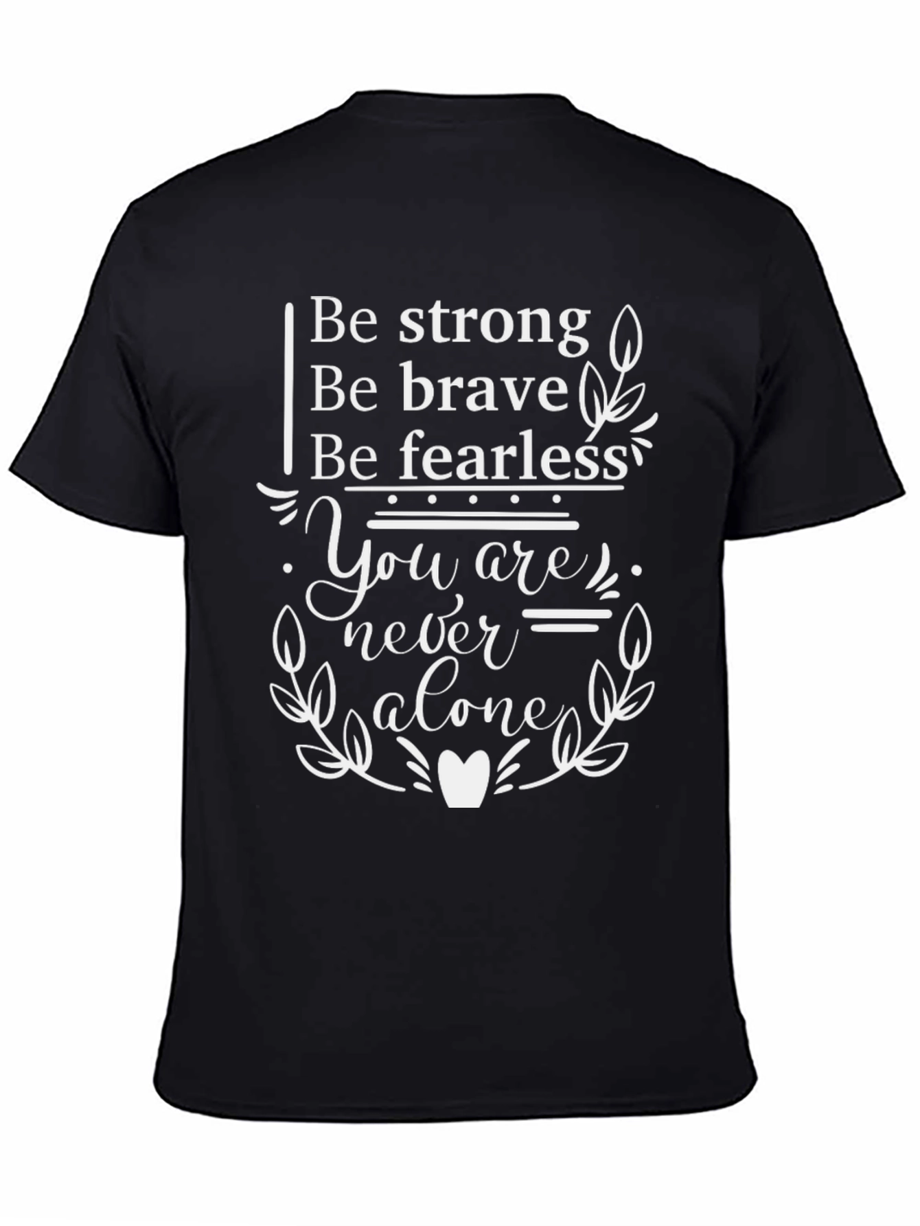 Be Strong Graphic Tee - Inspirational Design