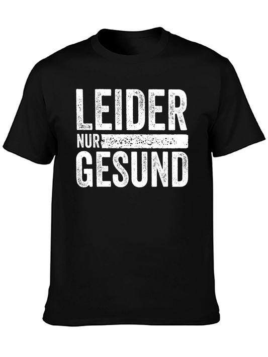 Leider Nur Gesund T-Shirt