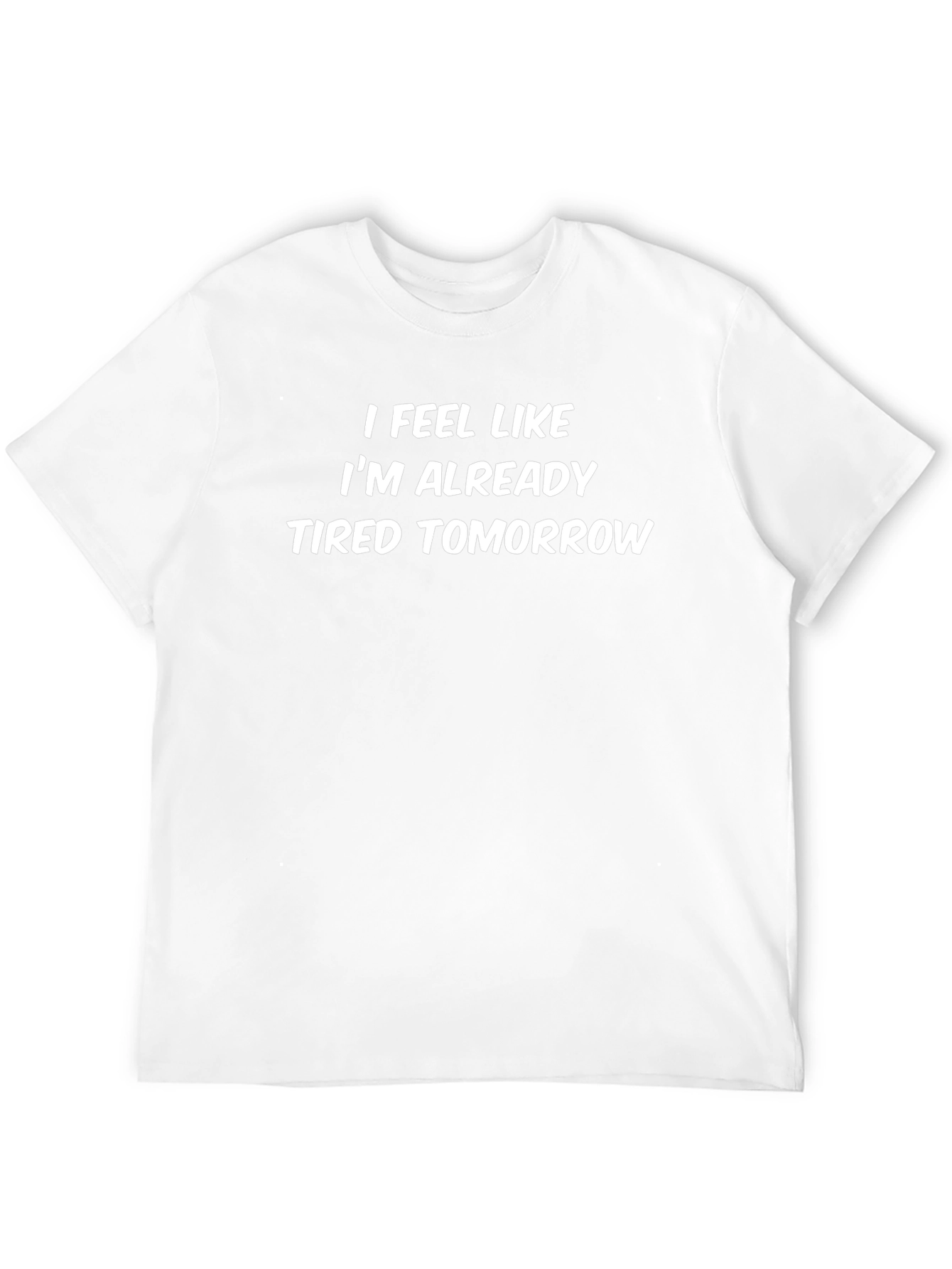 Funny Tired Tomorrow Black T-Shirt