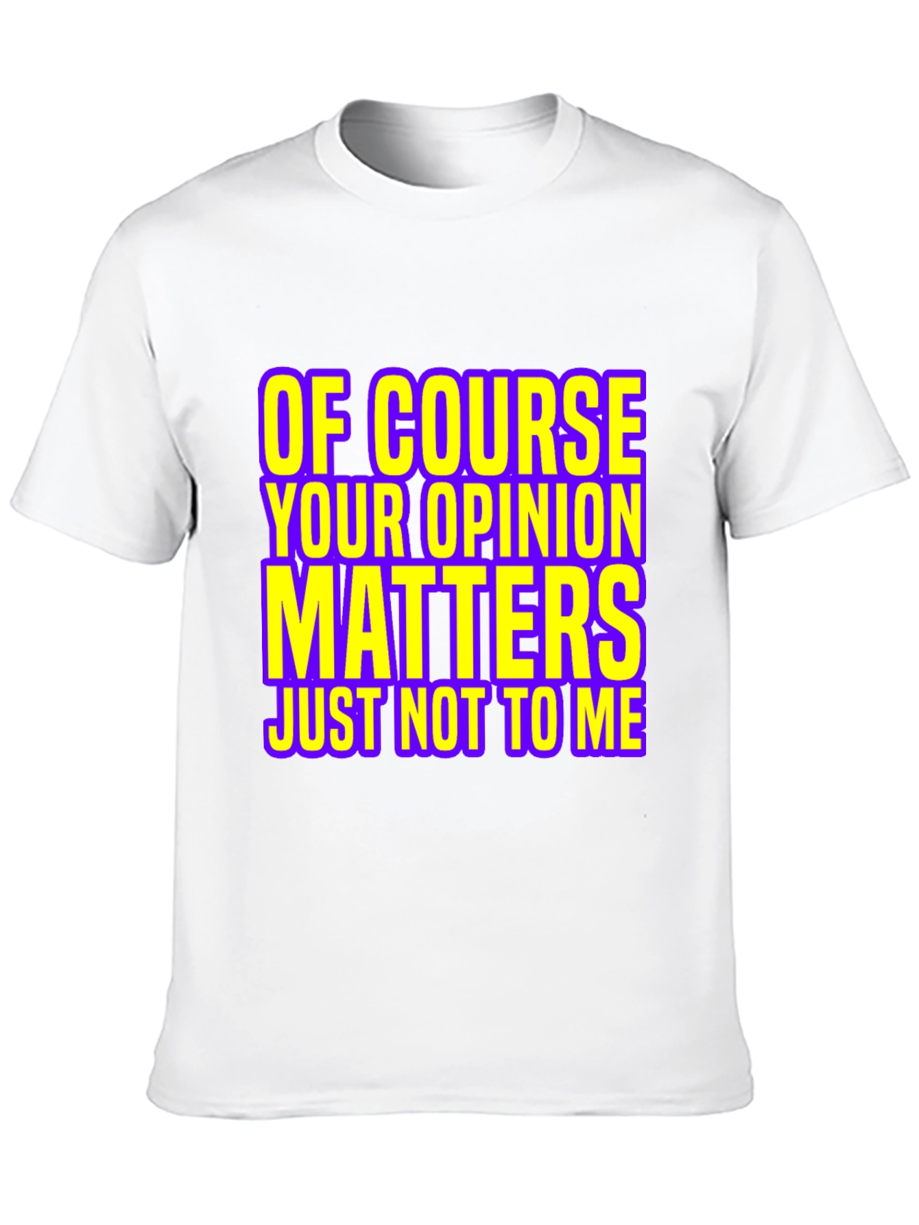 Funny Opinion Matters Graphic T-Shirt