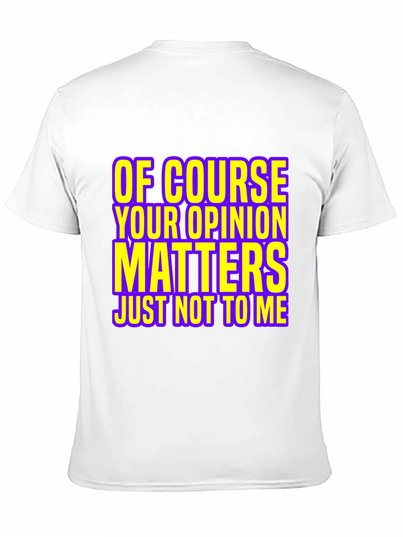 Funny Opinion Matters Graphic T-Shirt