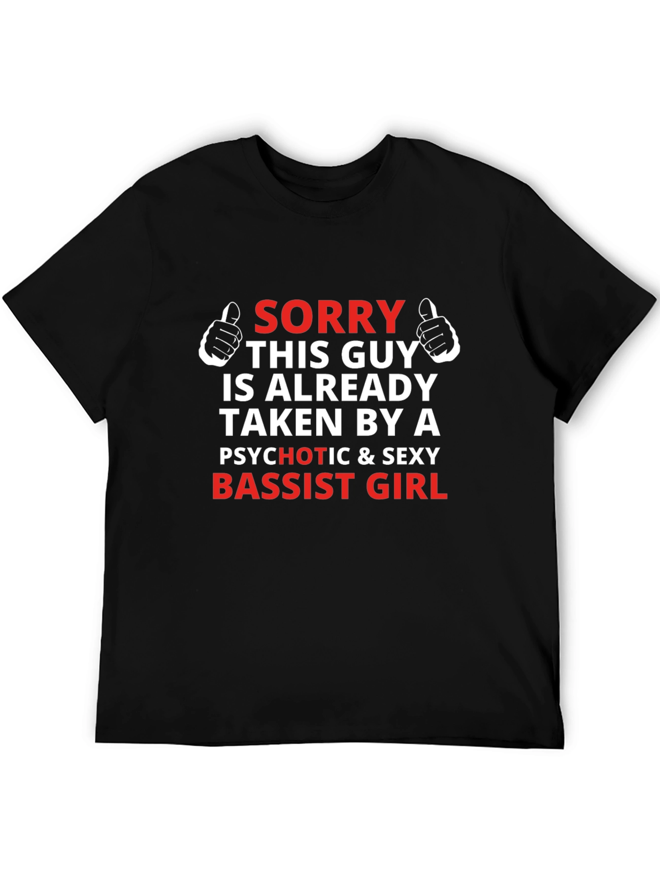 Taken By a Sexy Bassist Girl T-Shirt