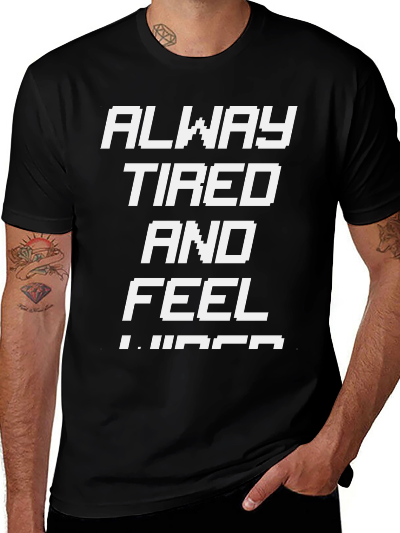 Always Tired T-Shirt - Funny Slogan Tee