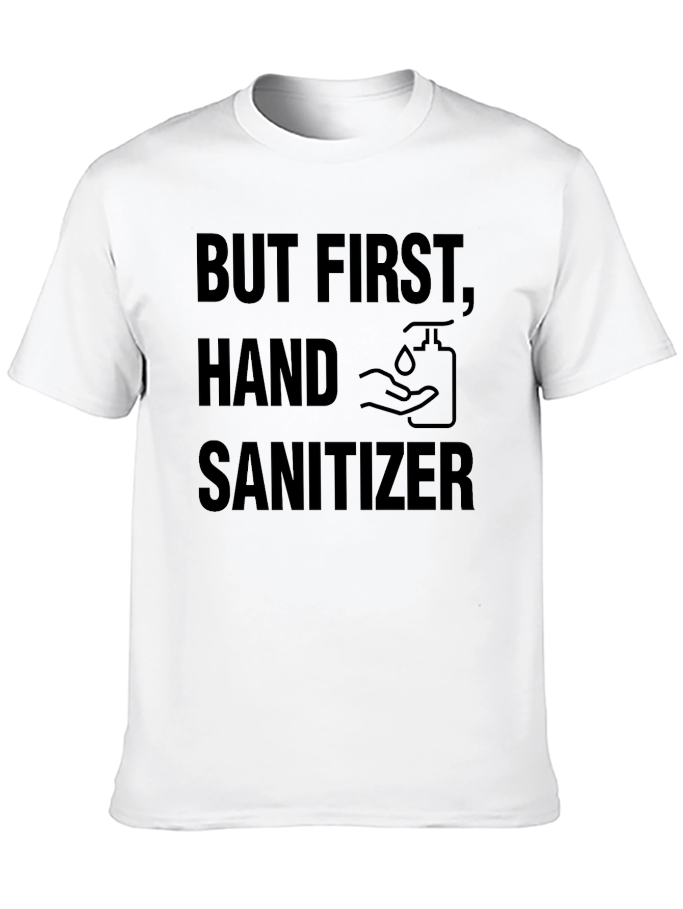 But First Hand Sanitizer Black Novelty T-Shirt