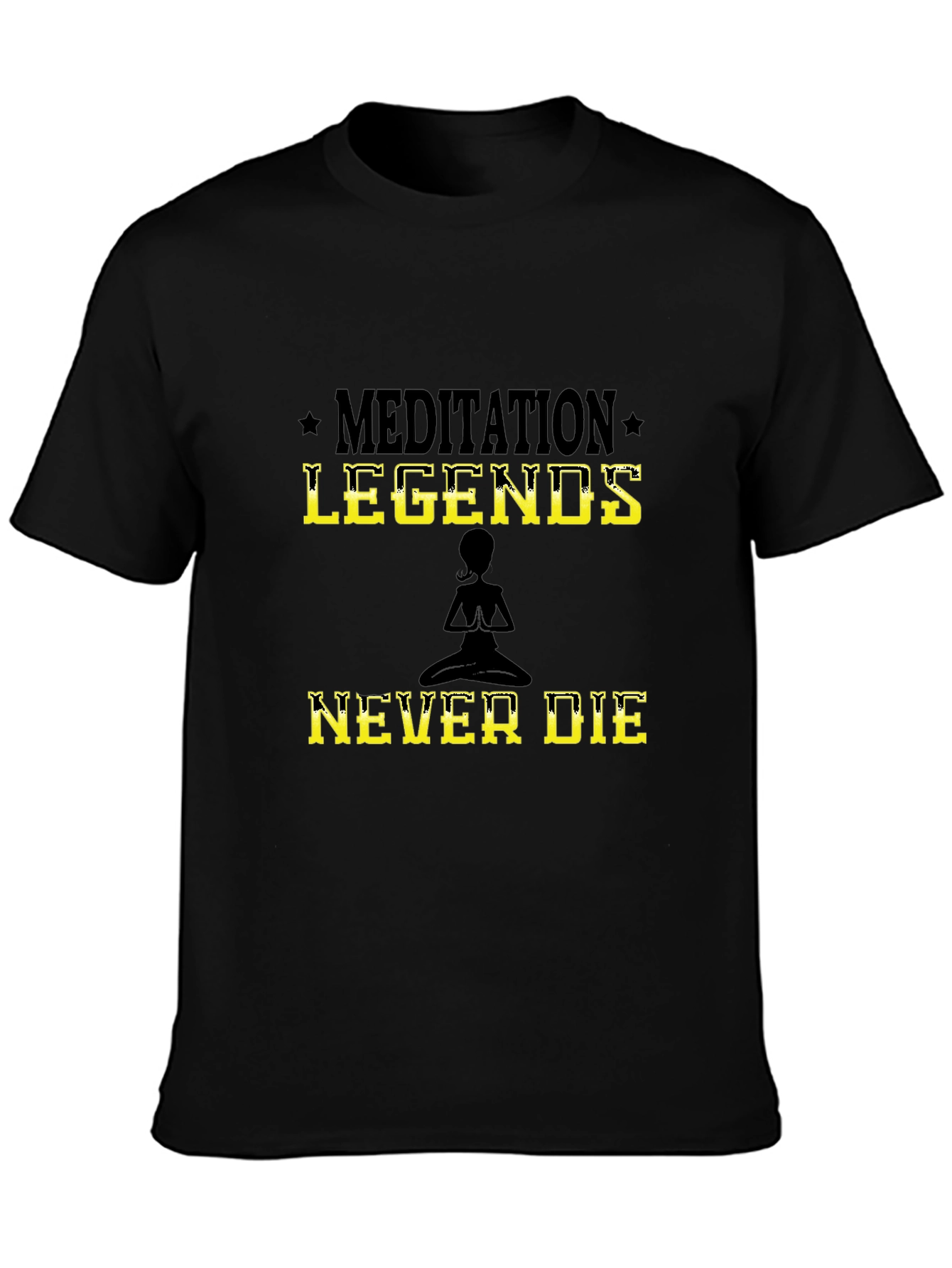 Meditation Legends Never Die Black T-Shirt