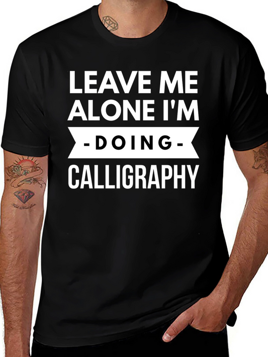 Leave Me Alone Calligraphy T-Shirt