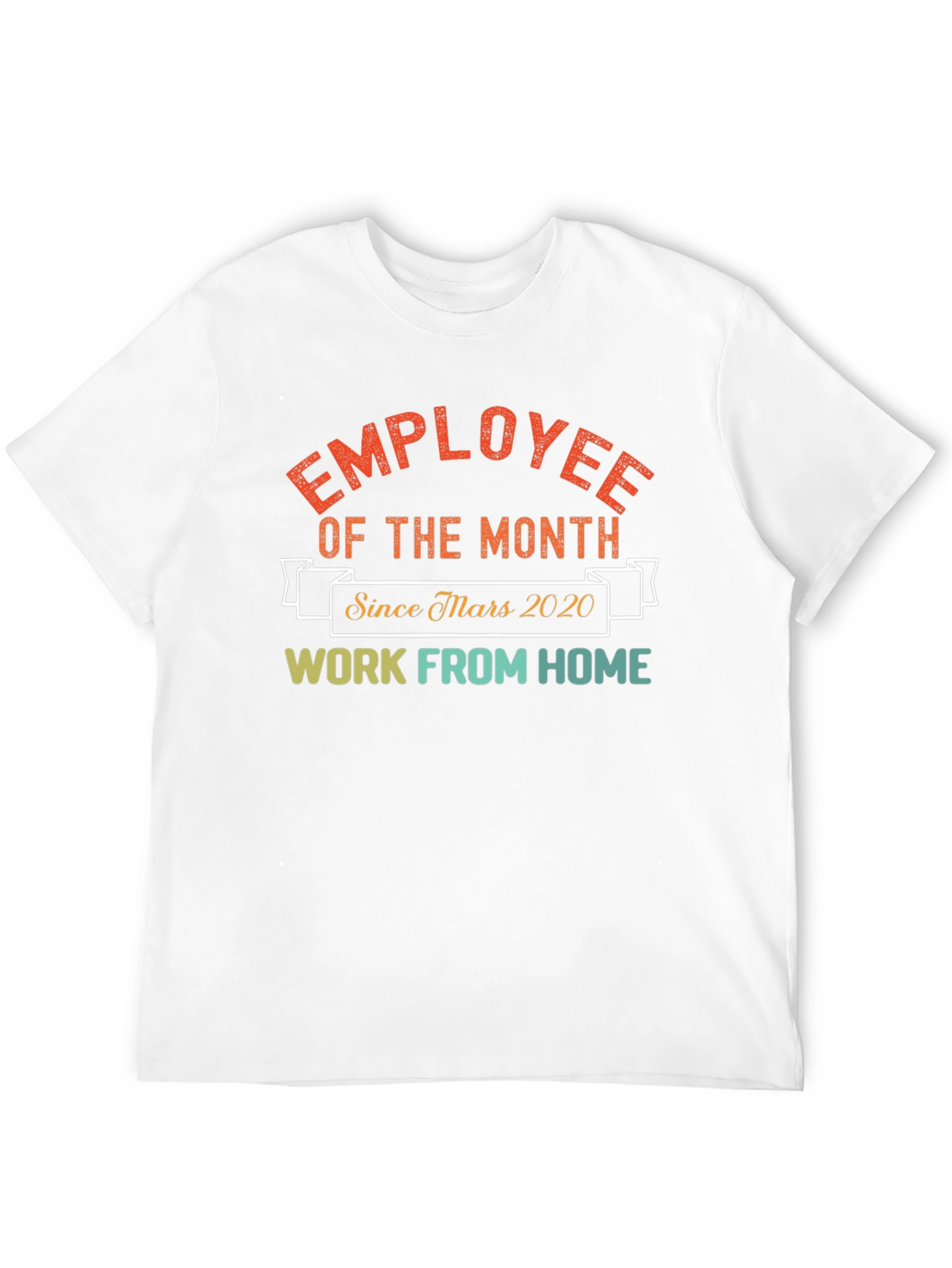 Employee of the Month Work From Home T-Shirt