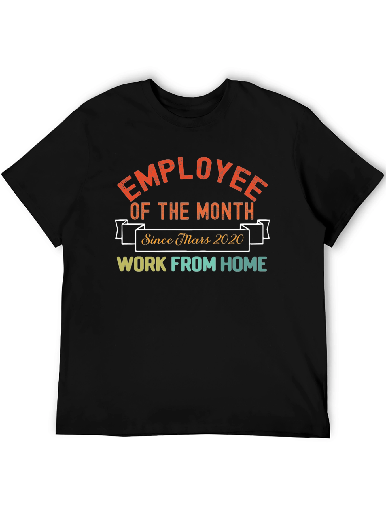 Employee of the Month Work From Home T-Shirt