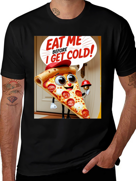 Eat Me Before I Get Cold T-Shirt - Pizza Cartoon