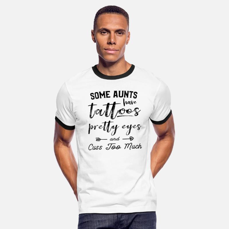 Some Aunts Have Tattoos Pretty Eyes And Cuss Too