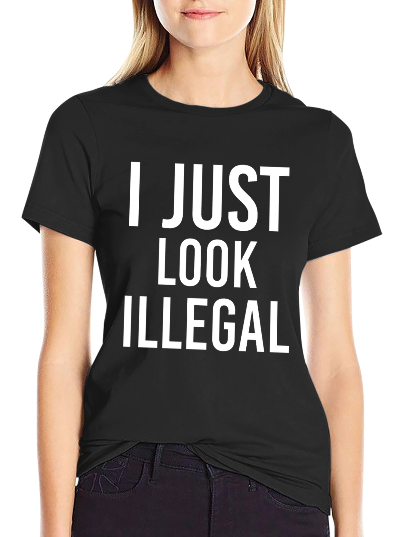I Just Look Illegal T-Shirt - Bold Statement Tee