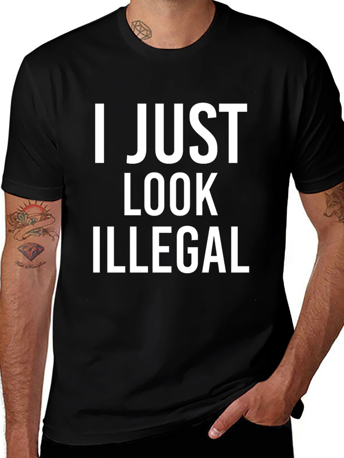 I Just Look Illegal T-Shirt - Bold Statement Tee