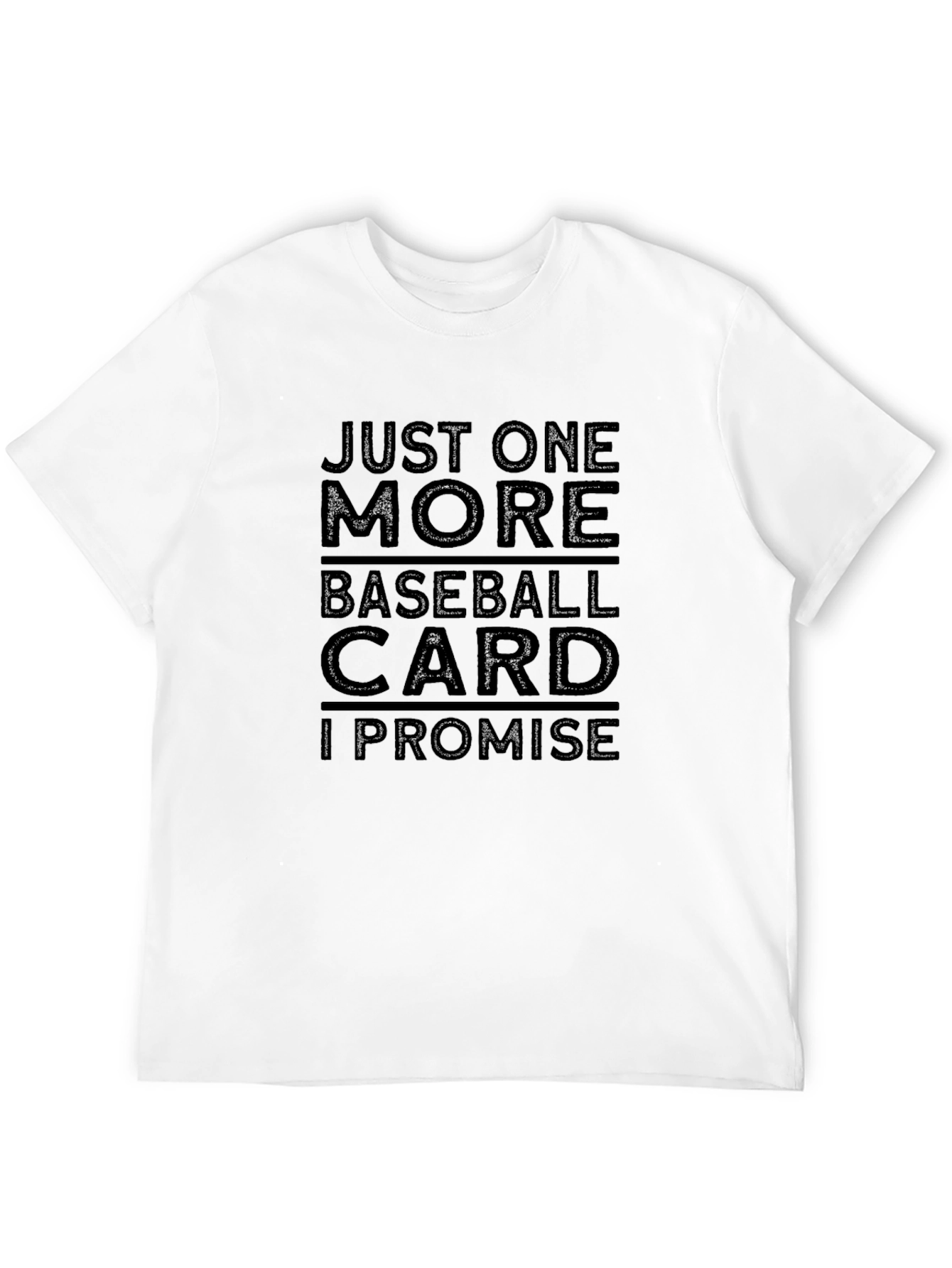 Just One More Baseball Card T-Shirt