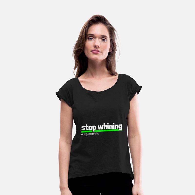 "stop whining - get working" - wob