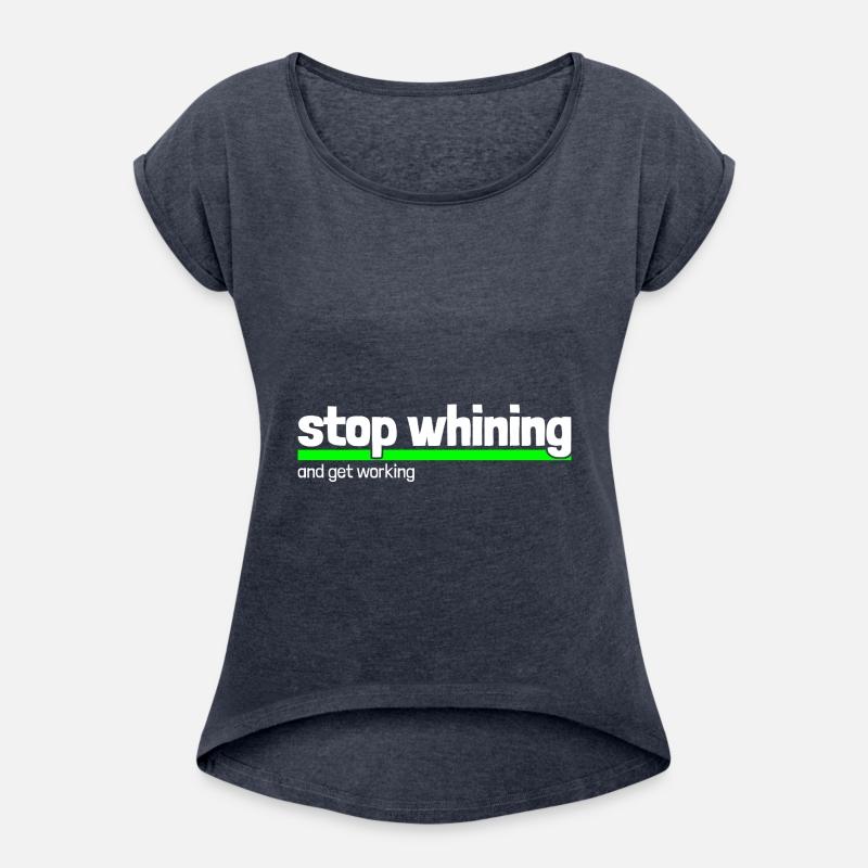 "stop whining - get working" - wob