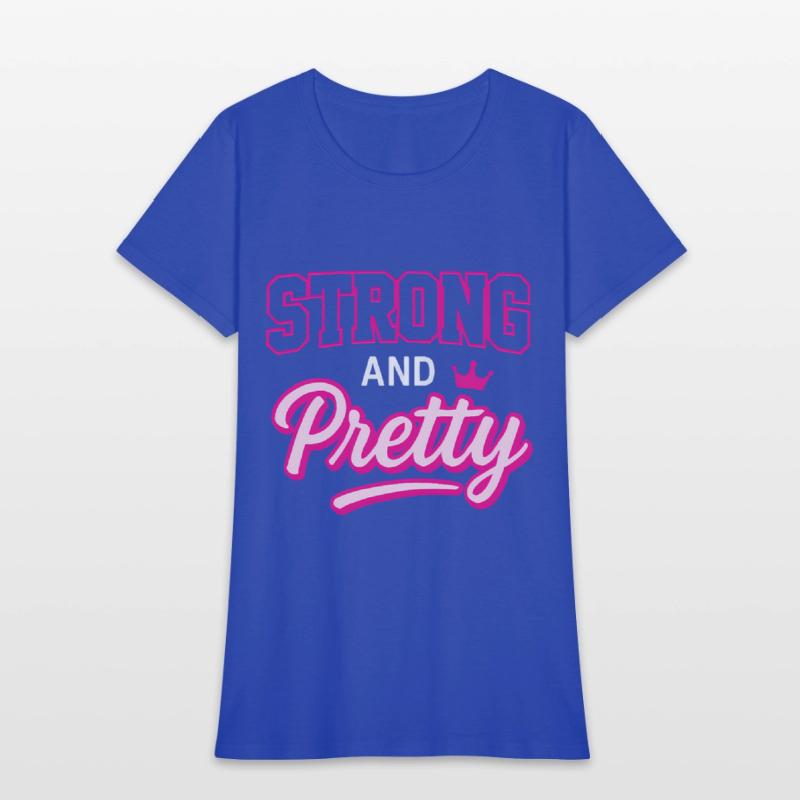 Strong and Pretty T-Shirt – Bold Feminine Design