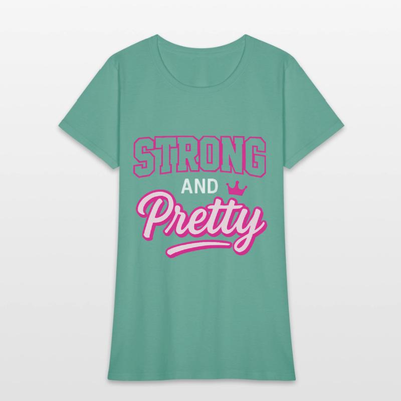 Strong and Pretty T-Shirt – Bold Feminine Design