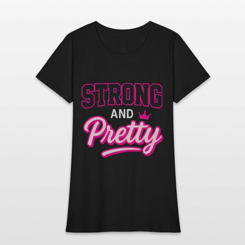 Strong and Pretty T-Shirt – Bold Feminine Design