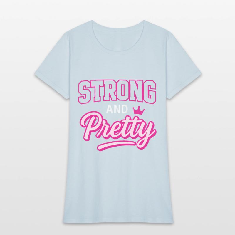 Strong and Pretty T-Shirt – Bold Feminine Design