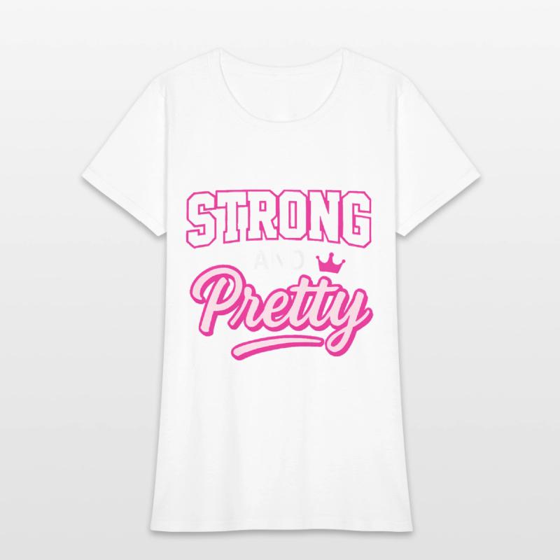 Strong and Pretty T-Shirt – Bold Feminine Design