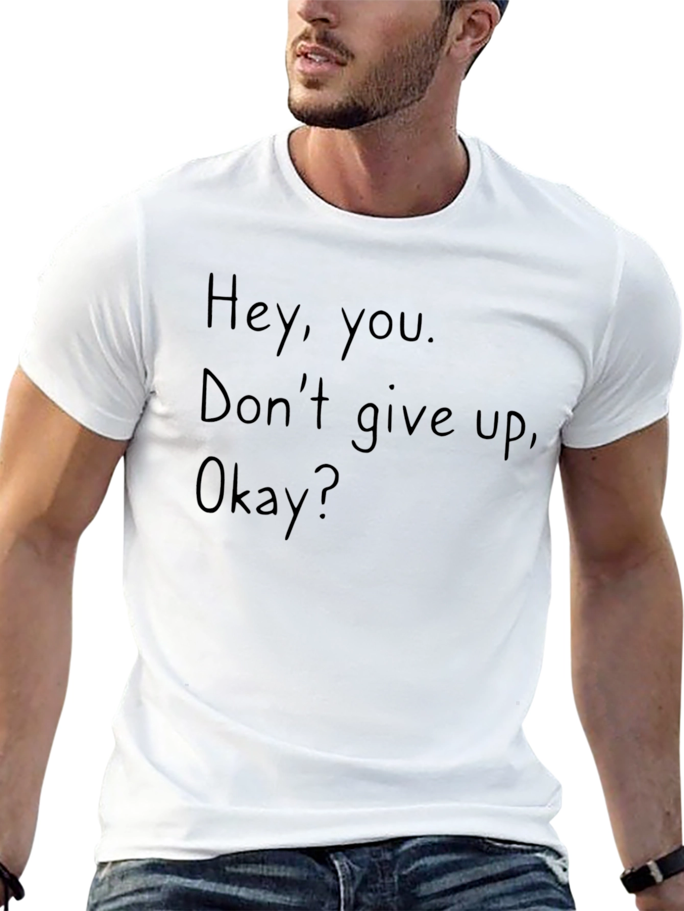 Motivational Tee: Hey You Dont Give Up!
