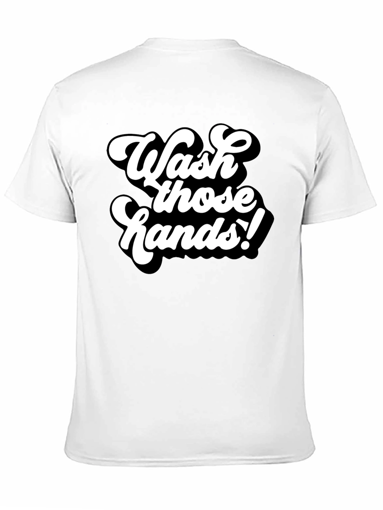 Wash Those Hands! Graphic Tee