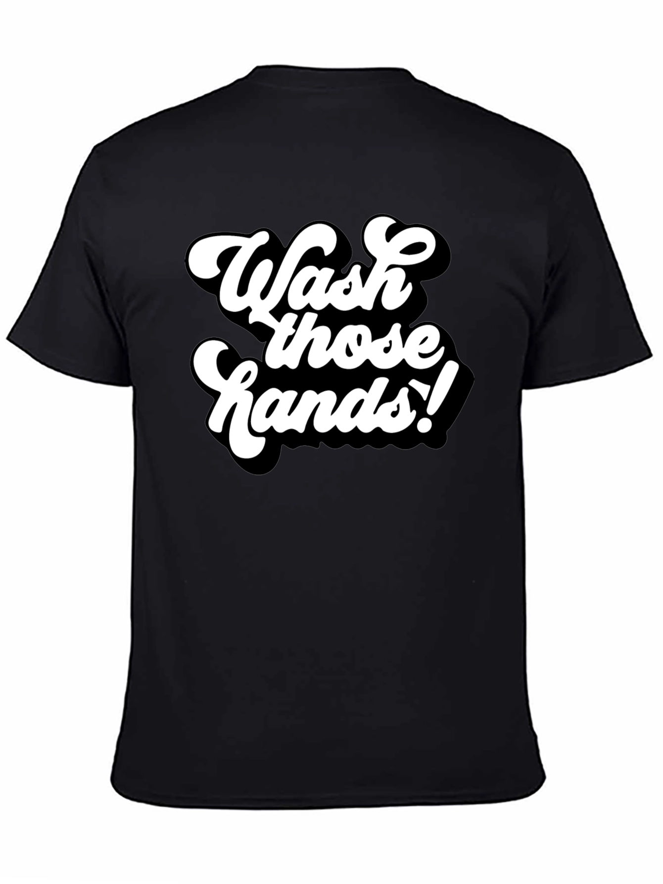 Wash Those Hands! Graphic Tee