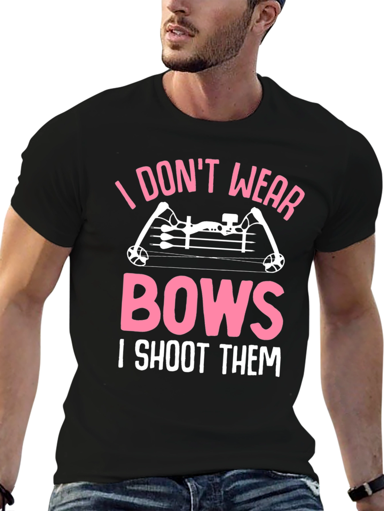 I Dont Wear Bows I Shoot Them Graphic Tee