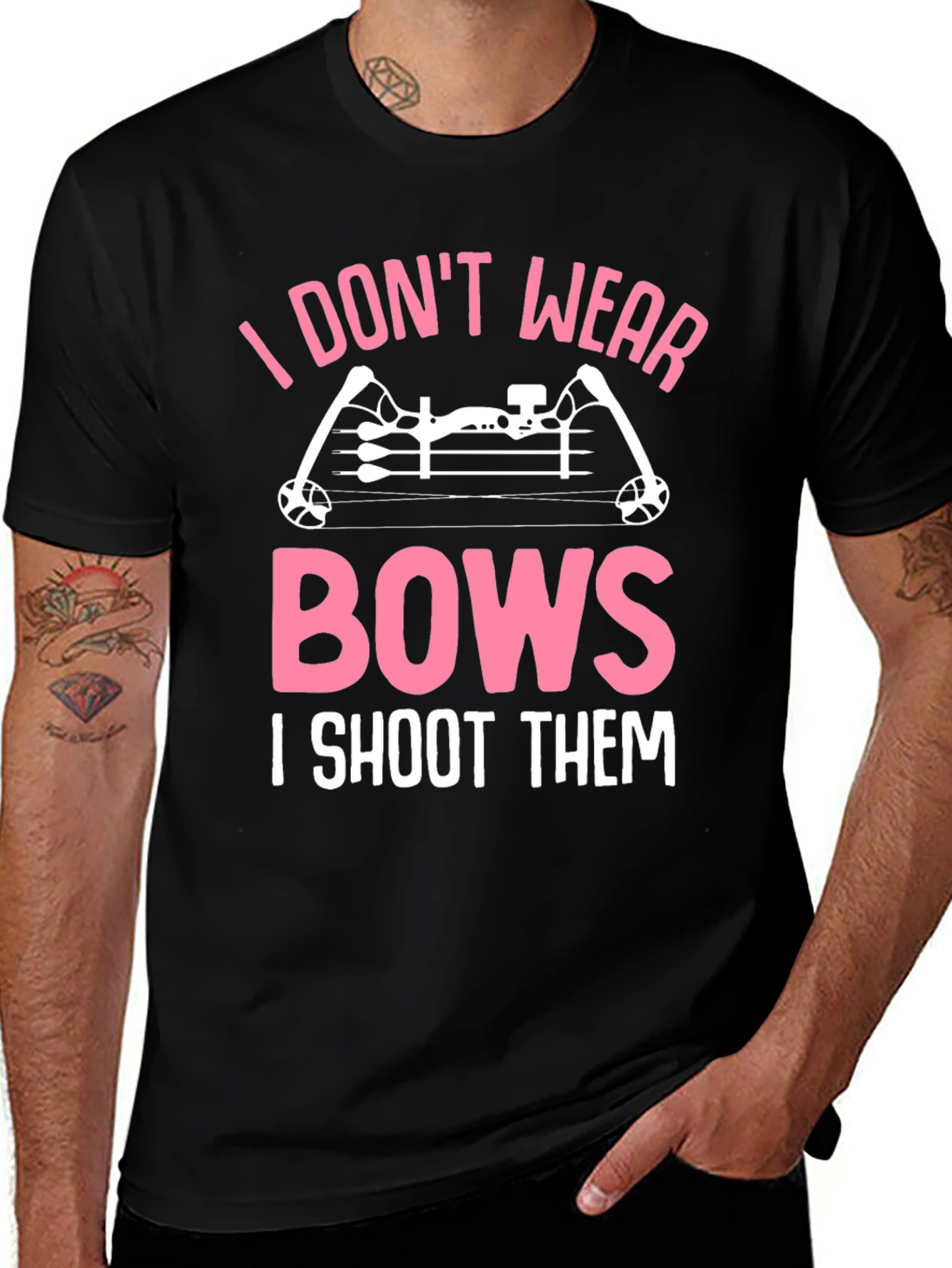 I Dont Wear Bows I Shoot Them Graphic Tee