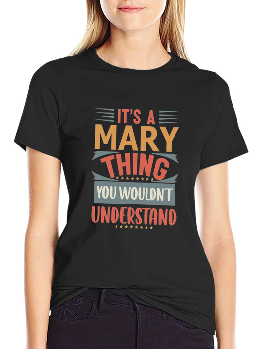 Its a Mary Thing T-Shirt