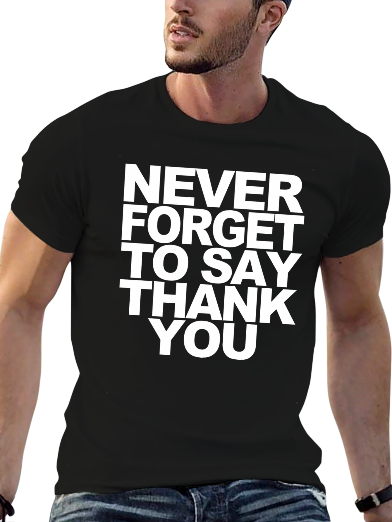 Never Forget to Say Thank You T-Shirt