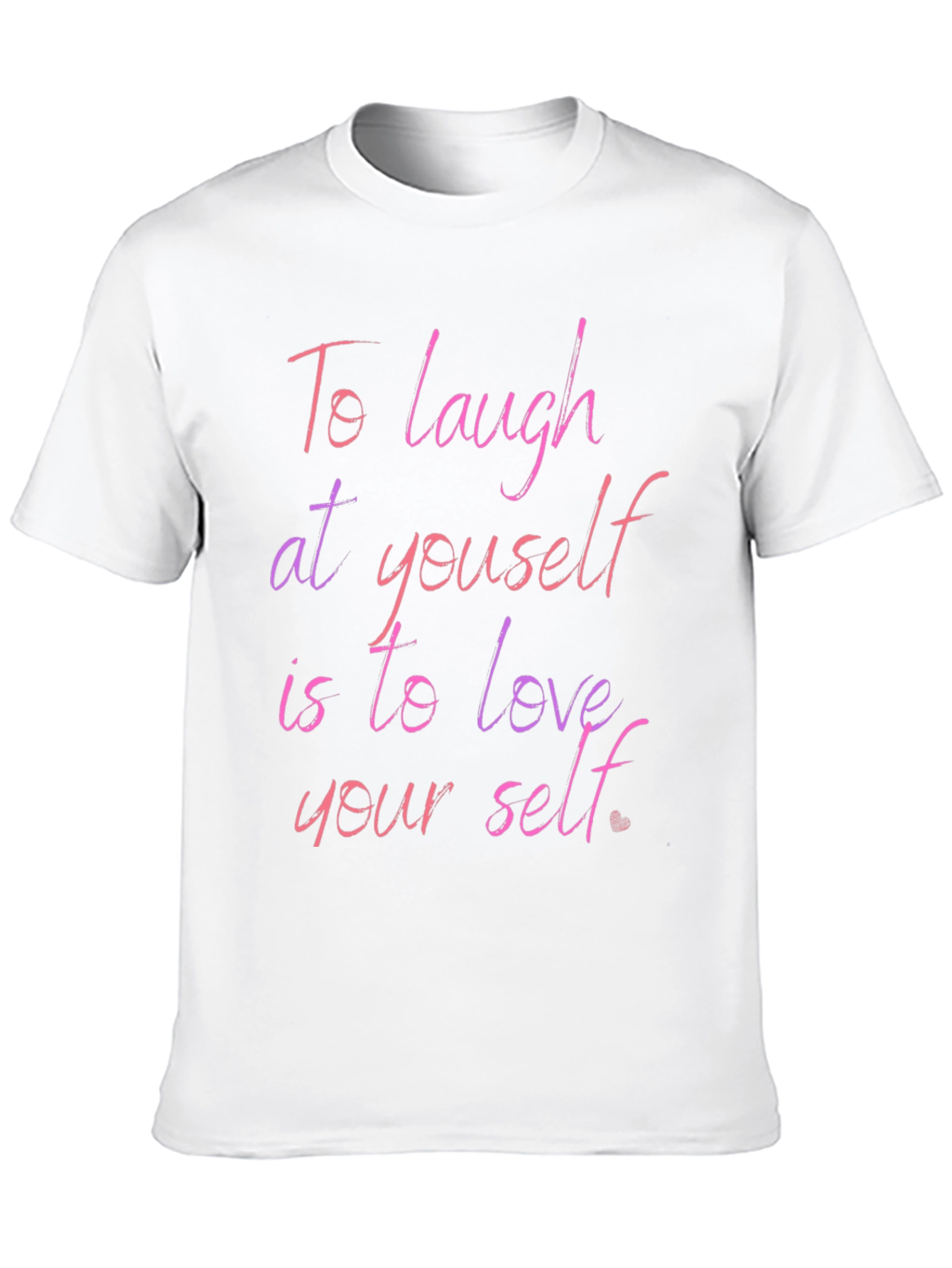 Inspirational Quote Graphic T-Shirt: Laugh & Love