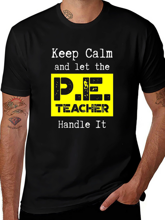 P.E. Teacher T-Shirt - Keep Calm Funny Gym Class Tee