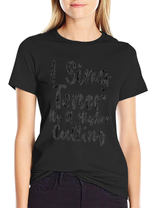 I Sing Tenor T-Shirt - Higher Calling Design