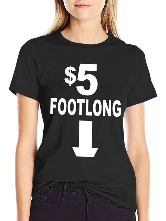$5 Footlong Novelty Graphic T-Shirt - Funny Humor Tee