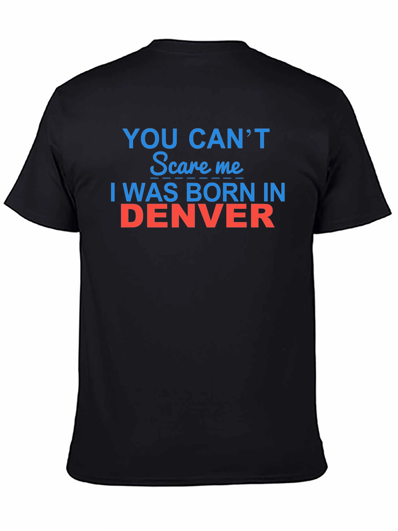 Denver Born Funny T-Shirt