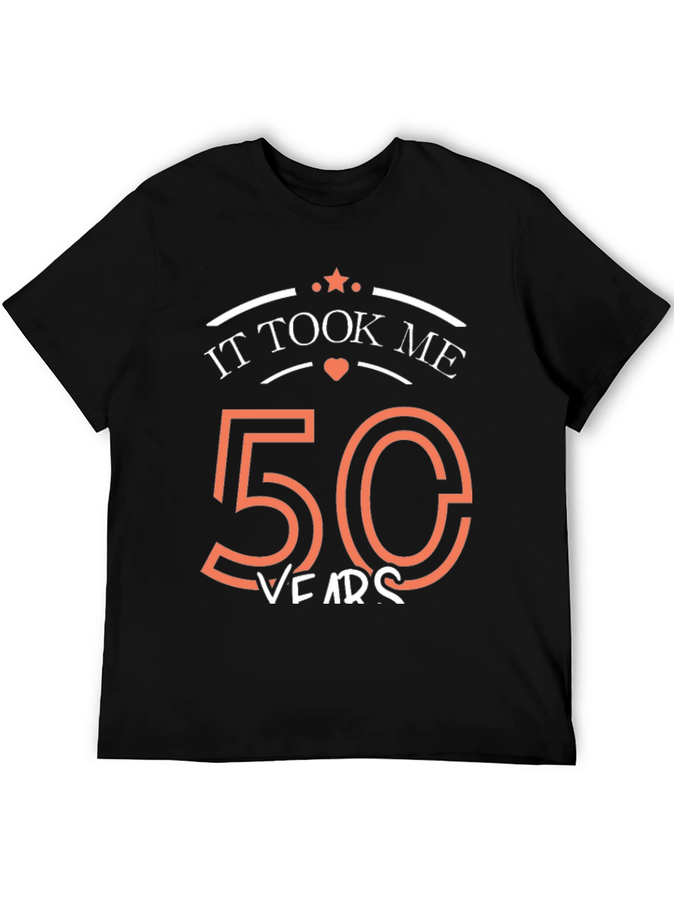 50th Birthday T-Shirt: It Took Me 50 Years