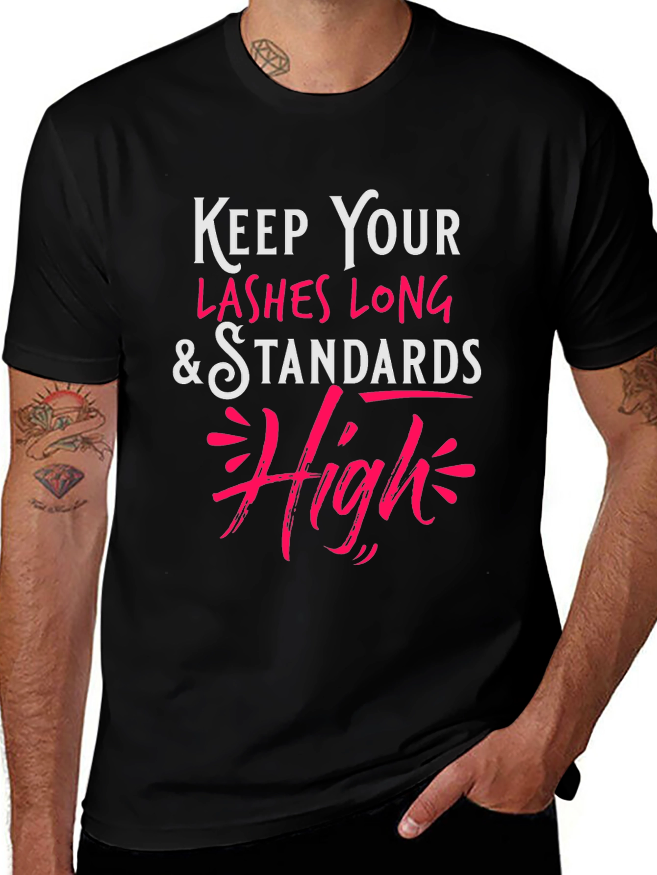 Keep Your Lashes Long & Standards High T-Shirt
