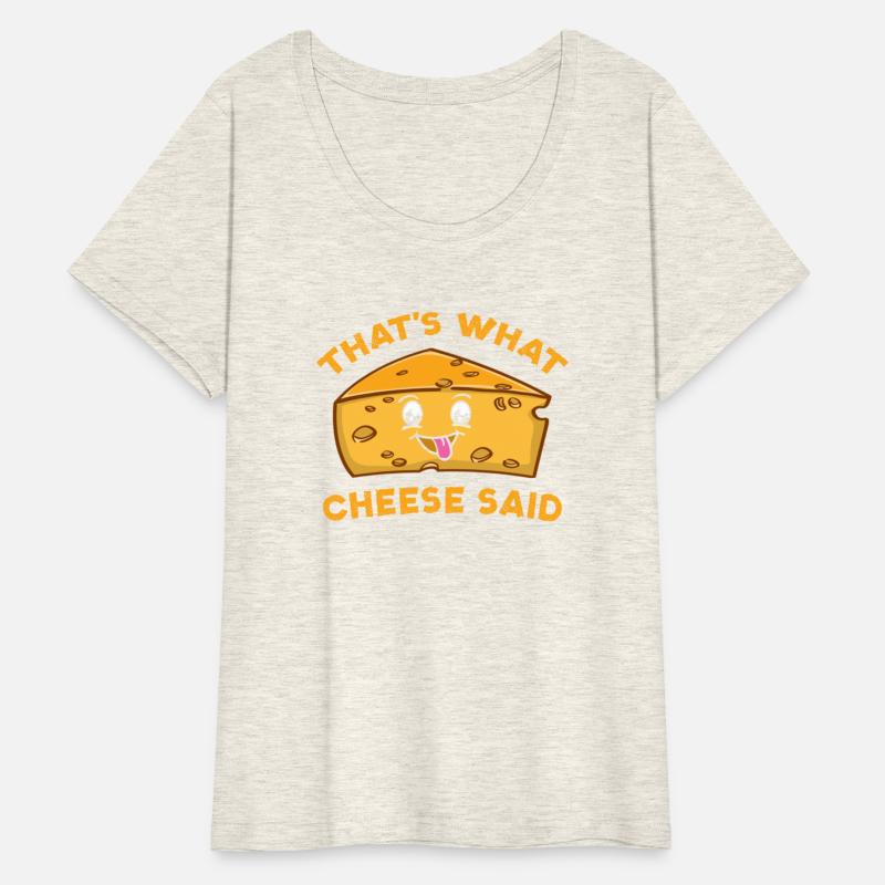 That s What Cheese Said For Cheese Lover