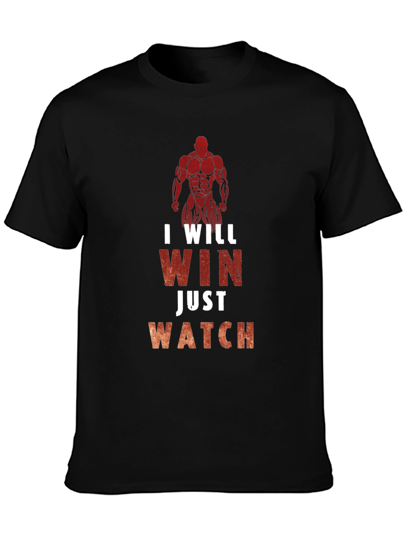 I Will Win Just Watch Mens T-Shirt