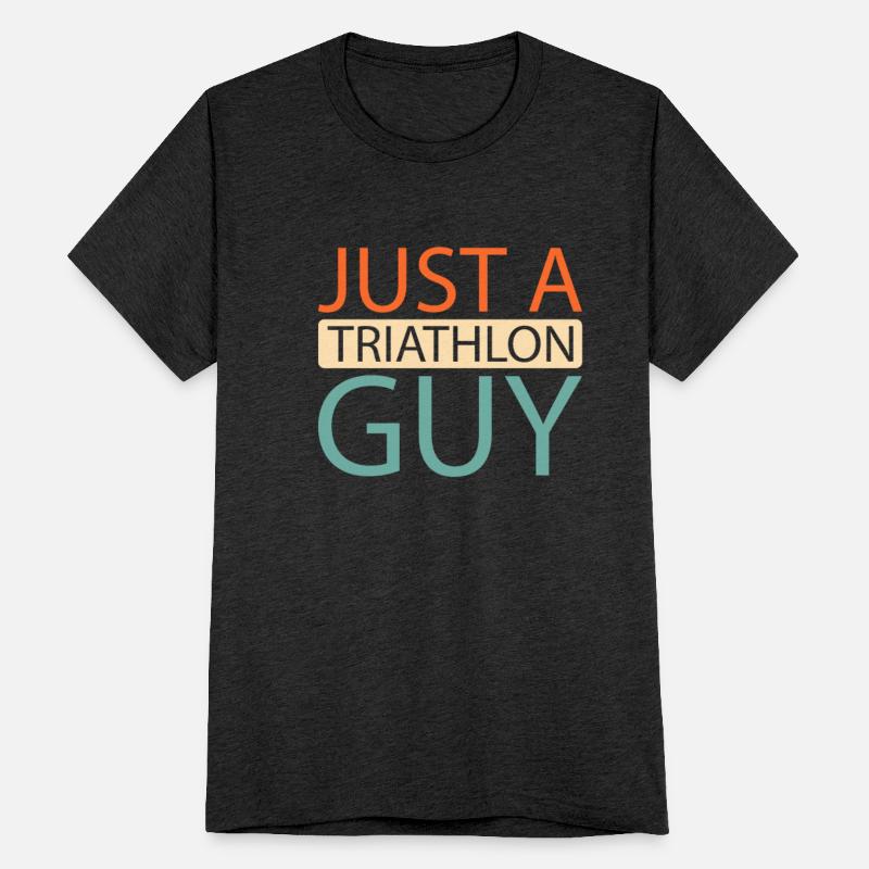 Triathlon Triathlete Just A Triathlon Guy
