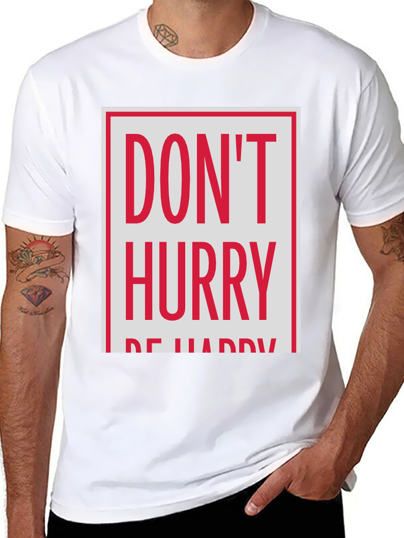 Dont Hurry Be Happy Graphic Tee