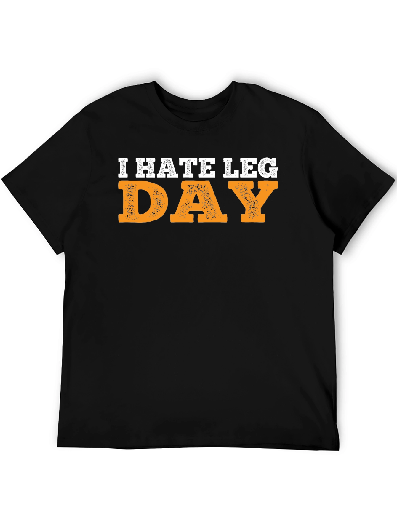 I Hate Leg Day Graphic T-Shirt